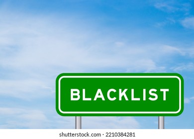 Green color transportation sign with word blacklist on blue sky with white cloud background - Shutterstock ID 2210384281