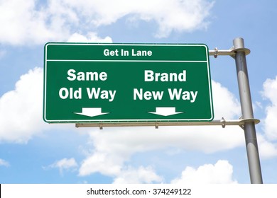 Green Overhead Road Sign With The Instruction To Get In Lane With A Same Old Way Or Brand New Way Concept Against A Partly Cloudy Sky Background.