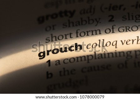 grouch word in a dictionary. grouch concept