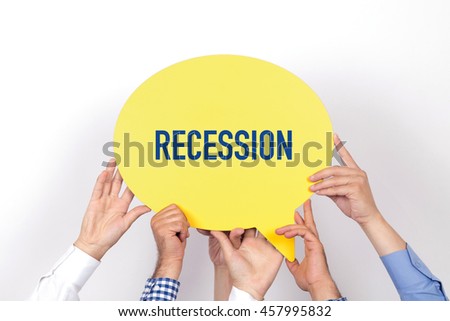 Group of people holding the RECESSION written speech bubble