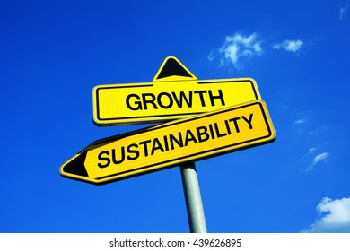 Growth or Sustainability - Traffic sign with two options - deciding between economical and financial progress and responsibility to nature and environment. Prosperity and development vs future
