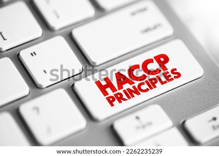 HACCP PRINCIPLES, identification, evaluation, and control of food safety hazards based on the following seven principles, text concept button on keyboard