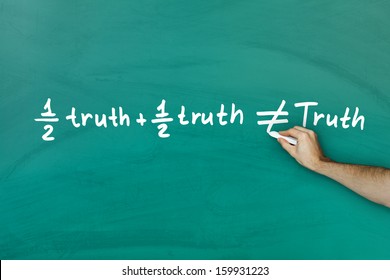 Half Truth And Half Truth Does Not Equal Truth On Green Blackboard