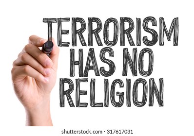 Hand With Marker Writing: Terrorism Has No Religion