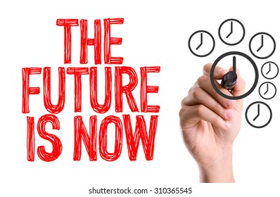 Hand With Marker Writing The Word The Future Is Now