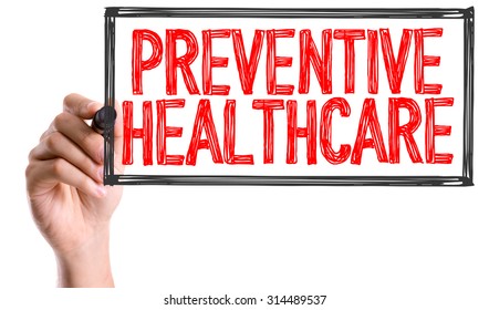 Hand With Marker Writing The Word Preventive Healthcare