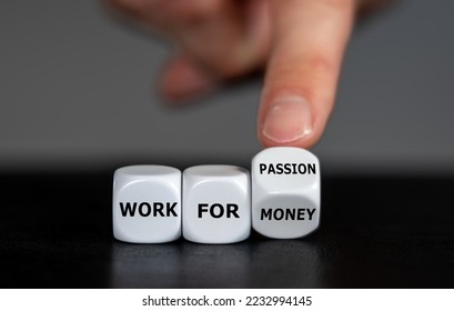 Hand turns dice and changes the expression 'work for money' to 'work for passion'.