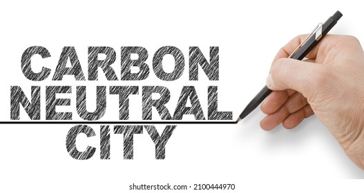 Hand Writing Carbon Neutral City - Concept Image About  Building Activity And Construction Industry