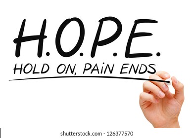 Hand writing Hope concept with black marker on transparent wipe board. Hold On, Pain Ends.