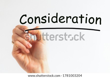 Hand writing inscription Consideration with marker, concept, the letters in black