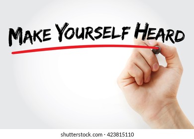 Hand writing Make Yourself Heard with marker, business concept background