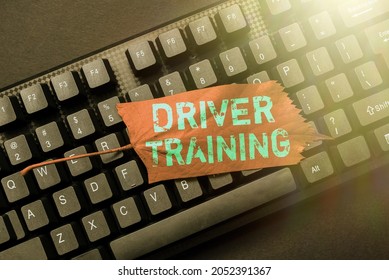 Hand Writing Sign Driver Training. Conceptual Photo Course Of Study That Teaches How To Drive A Vehicle Composing New Screen Title Ideas, Typing Play Script Concepts