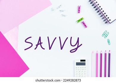 Hand writing sign Savvy. Business showcase having perception, comprehension in practical matters - Shutterstock ID 2249282873