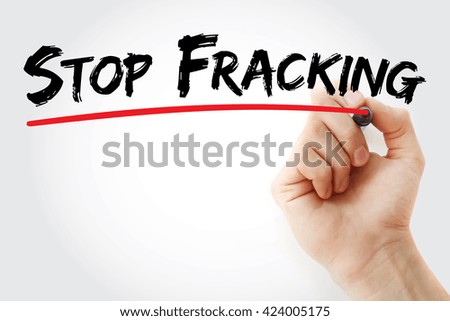 Hand writing Stop Fracking with marker, business concept background