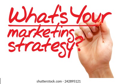 Hand writing What's Your Marketing Strategy with red marker, business concept 