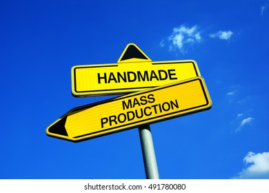 Handmade Or Mass Production - Traffic Sign With Two Options - Hand-made Products And Goods Vs Manufactured Items Made In Factories. Originality And Uniqueness Vs Automation