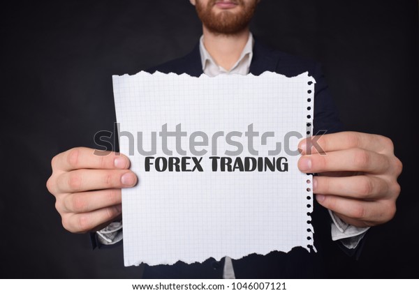 Hands Businessman Scrap Paper Inscriptionforex Trading Stock Photo - 