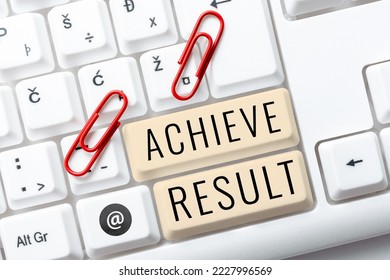 Handwriting text Achieve Result. Business showcase Accomplishment Attain Bring to a successful conclusion - Shutterstock ID 2227996569