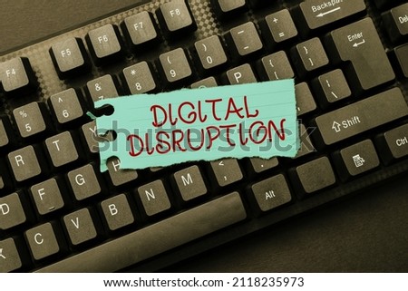 Handwriting text Digital Disruption. Word for occur when technologies affect value proposition of goods Word Processing Program Ideas, Logging Programming Updates Concept