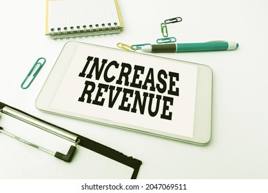 Handwriting Text Increase Revenue. Internet Concept Increase In A Company S Is Sales From One Period To The Next Smartphone With Voice And Video Calls Device For Long Range Connections