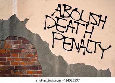 Handwritten Graffiti Abolish Death Penalty Sprayed On The Wall, Anarchist Aesthetics. Appeal To Stop Capital Punishment And Executions On Defendants