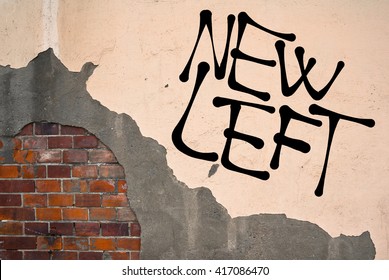 Handwritten Graffiti New Left Sprayed On The Wall, Anarchist Aesthetics. Rise Of Socialistic Oriented Parties. Appeal To Change System From Capitalism And Conservatism To Socialism And Liberalism