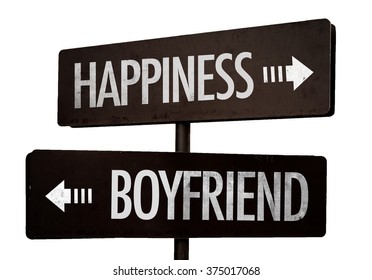 Happiness - Boyfriend Signpost Isolated On White Background