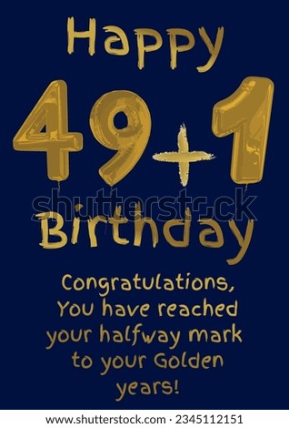 Happy 49 plus 1 birthday text with on blue background. Fiftieth birthday, birthday party, well wishing and celebration concept digitally generated image.