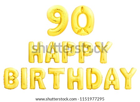Happy birthday 90 years golden inflatable balloons isolated on white background. 90th ninetieth birthday anniversary celebration.