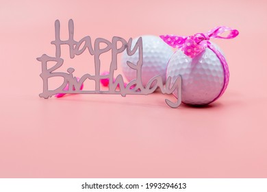 Happy Birthday Sign With Golf Ball On Pink Background