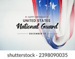 Happy birthday United States National Guard on December 13 every year.