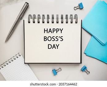 Happy Boss Day. Notepad And Stationery Lying On The Table. Close-up, View From Above, No People. Congratulations For Loved Ones, Relatives, Friends And Colleagues. Holiday Concept