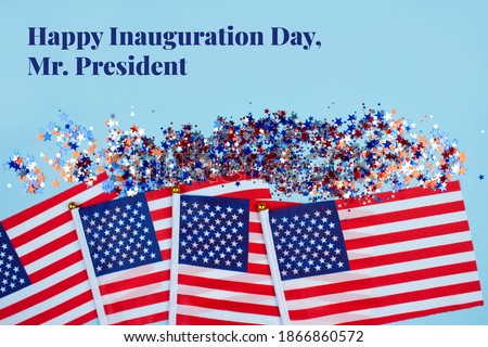Happy Inauguration Day, Mr.President - creative composition with USA flags on blue background and copyspace for text. Inauguration Day 2021 concept
