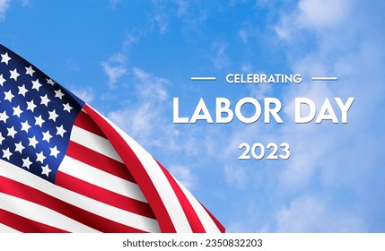 Happy Labor Day 2023, USA Background, Labor Day Celebration with the US flag and sky - Labor Day United States of America - Shutterstock ID 2350832203