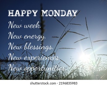 Happy Monday. Monday inspirational motivational quote - New week, new energy, new blessings, experiences and new opportunities. On blue background of the sky with sun shine bright behind the meadow. - Shutterstock ID 2196835983