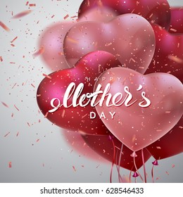 Happy Mothers Day. Vector Illustration Of Flying Heart Balloons, Paper Banner, Sparkling Pink Confetti Glitters And Holiday Lettering. Festive Decoration - Shutterstock ID 628546433