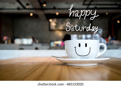 Happy Saturday Coffee Cup On Wooden Stock Photo Edit Now 485153020