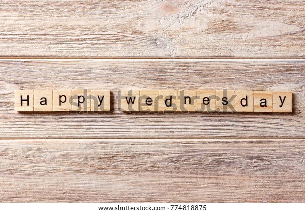 Happy Wednesday Word Written On Wood Stock Photo 774818875 | Shutterstock