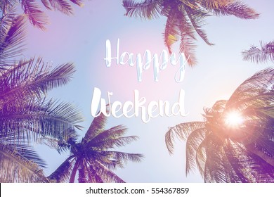 Happy Weekend Text With Coconut Trees Over Clear Sky On Day Noon Light With Filtered Color