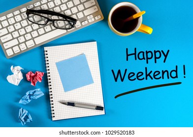 Happy Weekend - Wishes At Office Work Desk