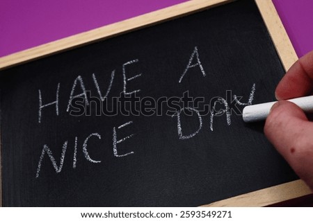 hapy a nice day write on the board 