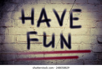 Have Fun Concept