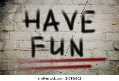Have Fun Concept