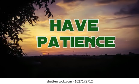Have Patience Bible Words With Evening Sky Background