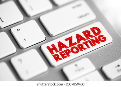 Hazard Reporting - Written Document That Contains All Possible Hazards In A Workplace, Safety Measures, And Ways To Counter The Hazards, Text Button On Keyboard