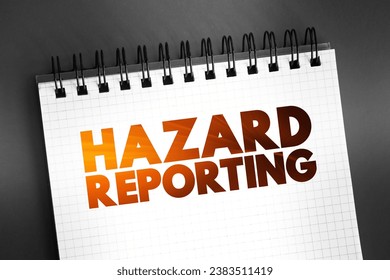 Hazard Reporting - written document that contains all possible hazards in a workplace, safety measures, and ways to counter the hazards, text on notepad, concept  background