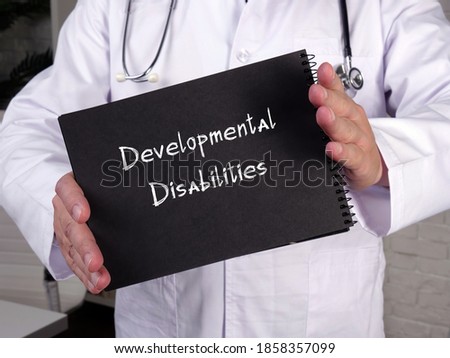 Health care concept about Developmental Disabilities with sign on the sheet.
