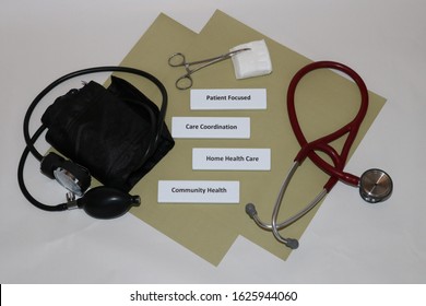 Health Care Concepts Displayed On Green Background Surrounded By Health Care Instruments Of Stethoscope, Medical Clamp And Gauze, Blood Pressure Cuff; Patient Focused, Care Coordination, Home Health