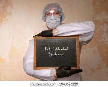 Healthcare Concept About Fetal Alcohol Syndrome With Inscription On The Sheet.
