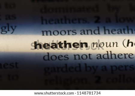 heathen word in a dictionary. heathen concept.